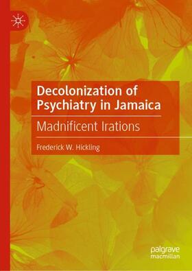 Hickling | Decolonization of Psychiatry in Jamaica | Buch | sack.de