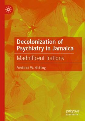 Hickling | Decolonization of Psychiatry in Jamaica | Buch | 978-3-030-48491-0 | sack.de