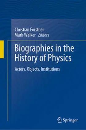 Forstner / Walker |  Biographies in the History of Physics | eBook | Sack Fachmedien