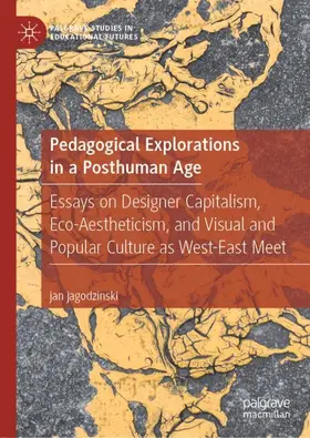 jagodzinski | Pedagogical Explorations in a Posthuman Age | Buch | 978-3-030-48617-4 | sack.de