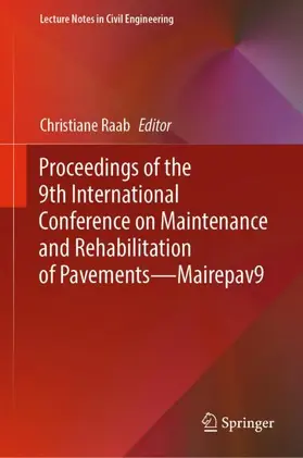 Raab |  Proceedings of the 9th International Conference on Maintenance and Rehabilitation of Pavements-Mairepav9 | Buch |  Sack Fachmedien
