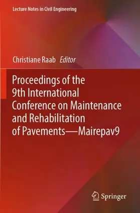 Raab |  Proceedings of the 9th International Conference on Maintenance and Rehabilitation of Pavements-Mairepav9 | Buch |  Sack Fachmedien