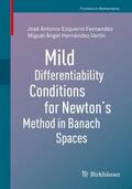 Hernández Verón / Ezquerro Fernandez |  Mild Differentiability Conditions for Newton's Method in Banach Spaces | Buch |  Sack Fachmedien