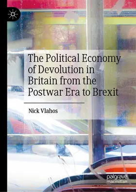 Vlahos | The Political Economy of Devolution in Britain from the Postwar Era to Brexit | E-Book | sack.de