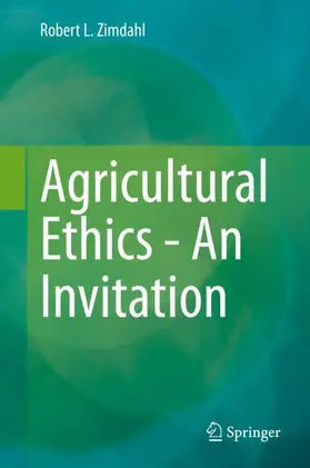 Zimdahl |  Agricultural Ethics - An Invitation | Buch |  Sack Fachmedien