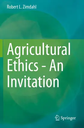 Zimdahl | Agricultural Ethics - An Invitation | Buch | 978-3-030-48937-3 | www.sack.de