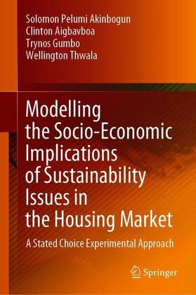 Akinbogun / Thwala / Aigbavboa |  Modelling the Socio-Economic Implications of Sustainability Issues in the Housing Market | Buch |  Sack Fachmedien