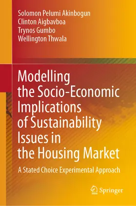 Akinbogun / Aigbavboa / Gumbo |  Modelling the Socio-Economic Implications of Sustainability Issues in the Housing Market | eBook | Sack Fachmedien