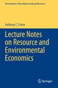 Fisher |  Lecture Notes on Resource and Environmental Economics | Buch |  Sack Fachmedien