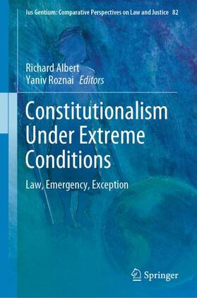 Roznai / Albert | Constitutionalism Under Extreme Conditions | Buch | 978-3-030-48999-1 | sack.de