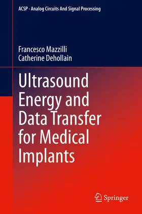 Mazzilli / Dehollain |  Ultrasound Energy and Data Transfer for Medical Implants | eBook | Sack Fachmedien