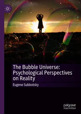 Subbotsky | The Bubble Universe: Psychological Perspectives on Reality | Buch | 978-3-030-49007-2 | sack.de