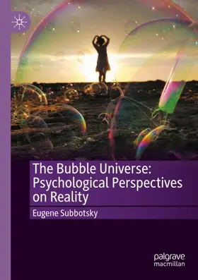 Subbotsky | The Bubble Universe: Psychological Perspectives on Reality | Buch | 978-3-030-49010-2 | sack.de