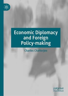Chatterjee | Economic Diplomacy and Foreign Policy-making | Buch | 978-3-030-49046-1 | sack.de