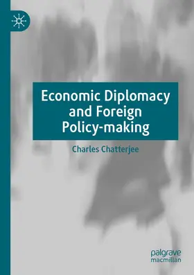 Chatterjee |  Economic Diplomacy and Foreign Policy-making | Buch |  Sack Fachmedien