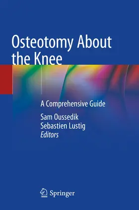 Lustig / Oussedik |  Osteotomy About the Knee | Buch |  Sack Fachmedien