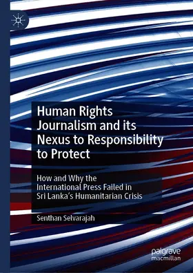 Selvarajah |  Human Rights Journalism and its Nexus to Responsibility to Protect | eBook | Sack Fachmedien