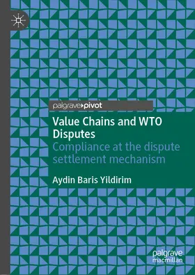 Yildirim | Value Chains and WTO Disputes | E-Book | sack.de