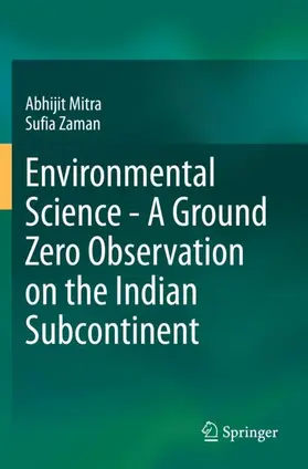 Zaman / Mitra |  Environmental Science - A Ground Zero Observation on the Indian Subcontinent | Buch |  Sack Fachmedien