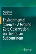 Zaman / Mitra |  Environmental Science - A Ground Zero Observation on the Indian Subcontinent | Buch |  Sack Fachmedien