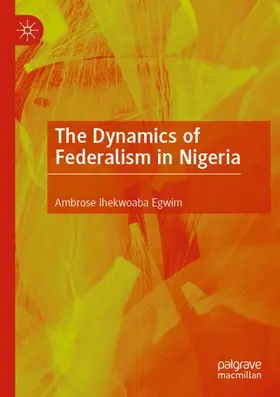 Egwim |  The Dynamics of Federalism in Nigeria | Buch |  Sack Fachmedien