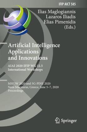 Maglogiannis / Iliadis / Pimenidis |  Artificial Intelligence Applications and Innovations. AIAI 2020 IFIP WG 12.5 International Workshops | Buch |  Sack Fachmedien