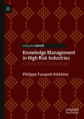 Fauquet-Alekhine | Knowledge Management in High Risk Industries | Buch | 978-3-030-49212-0 | sack.de