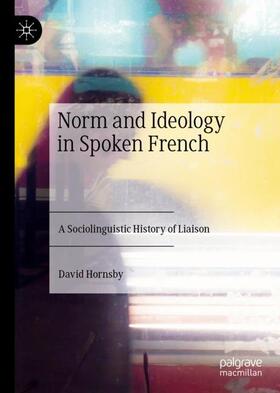 Hornsby | Norm and Ideology in Spoken French | Buch | 978-3-030-49299-1 | sack.de