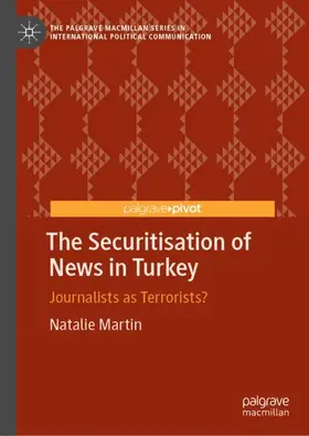 Martin |  The Securitisation of News in Turkey | Buch |  Sack Fachmedien