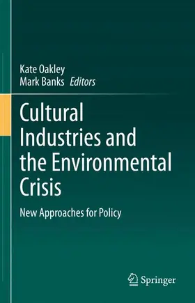 Oakley / Banks |  Cultural Industries and the Environmental Crisis | Buch |  Sack Fachmedien