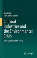 Oakley / Banks |  Cultural Industries and the Environmental Crisis | Buch |  Sack Fachmedien