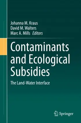 Kraus / Mills / Walters |  Contaminants and Ecological Subsidies | Buch |  Sack Fachmedien