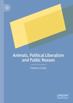 Zuolo | Animals, Political Liberalism and Public Reason | E-Book | www.sack.de