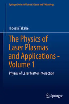 Takabe |  The Physics of Laser Plasmas and Applications - Volume 1 | eBook | Sack Fachmedien