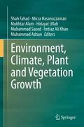Fahad / Hasanuzzaman / Alam |  Environment, Climate, Plant and Vegetation Growth | Buch |  Sack Fachmedien