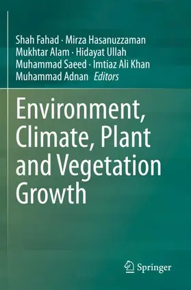 Fahad / Hasanuzzaman / Alam |  Environment, Climate, Plant and Vegetation Growth | Buch |  Sack Fachmedien