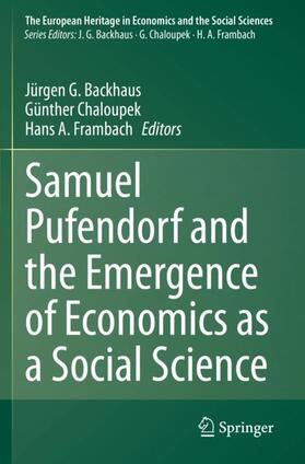 Backhaus / Frambach / Chaloupek | Samuel Pufendorf and the Emergence of Economics as a Social Science | Buch | 978-3-030-49793-4 | sack.de