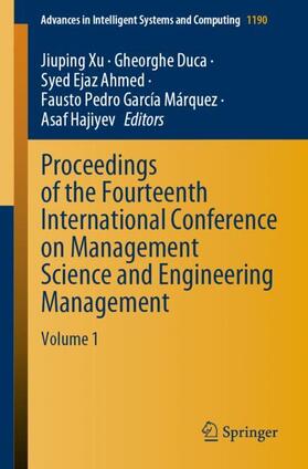 Xu / Duca / Hajiyev |  Proceedings of the Fourteenth International Conference on Management Science and Engineering Management | Buch |  Sack Fachmedien