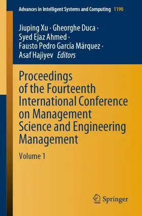 Xu / Duca / Hajiyev |  Proceedings of the Fourteenth International Conference on Management Science and Engineering Management | Buch |  Sack Fachmedien