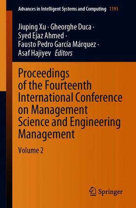 Xu / Duca / Hajiyev |  Proceedings of the Fourteenth International Conference on Management Science and Engineering Management | Buch |  Sack Fachmedien