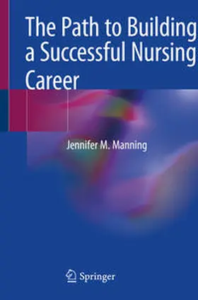 Manning | The Path to Building a Successful Nursing Career | E-Book | www.sack.de
