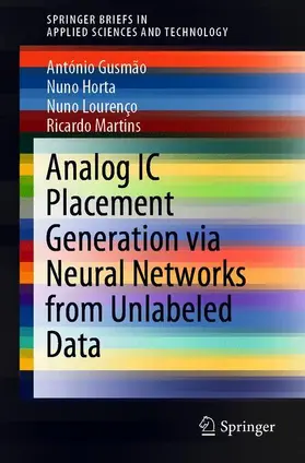 Gusmão / Horta / Lourenço |  Analog IC Placement Generation via Neural Networks from Unlabeled Data | Buch |  Sack Fachmedien