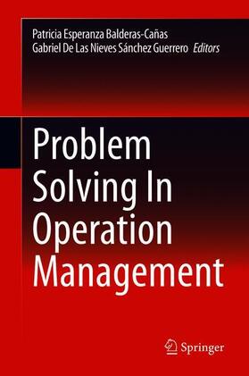 Sánchez-Guerrero / Balderas-Cañas | Problem Solving In Operation Management | Buch | 978-3-030-50088-7 | sack.de