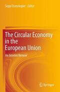 Eisenriegler |  The Circular Economy in the European Union | Buch |  Sack Fachmedien