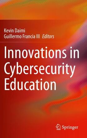 Francia III / Daimi |  Innovations in Cybersecurity Education | Buch |  Sack Fachmedien