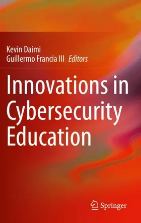 Francia III / Daimi |  Innovations in Cybersecurity Education | Buch |  Sack Fachmedien