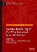 Gillies / Turcotte / Raynauld |  Political Marketing in the 2019 Canadian Federal Election | Buch |  Sack Fachmedien