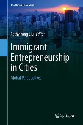 Liu |  Immigrant Entrepreneurship in Cities | Buch |  Sack Fachmedien