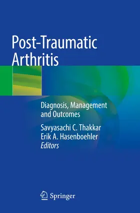 Thakkar / Hasenboehler | Post-Traumatic Arthritis | Buch | 978-3-030-50415-1 | www.sack.de