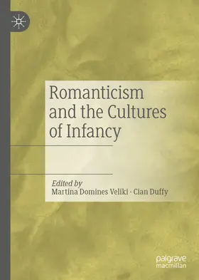 Domines Veliki / Duffy |  Romanticism and the Cultures of Infancy | eBook | Sack Fachmedien